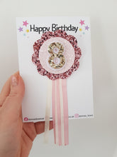 Load image into Gallery viewer, Rosette Birthday Badge
